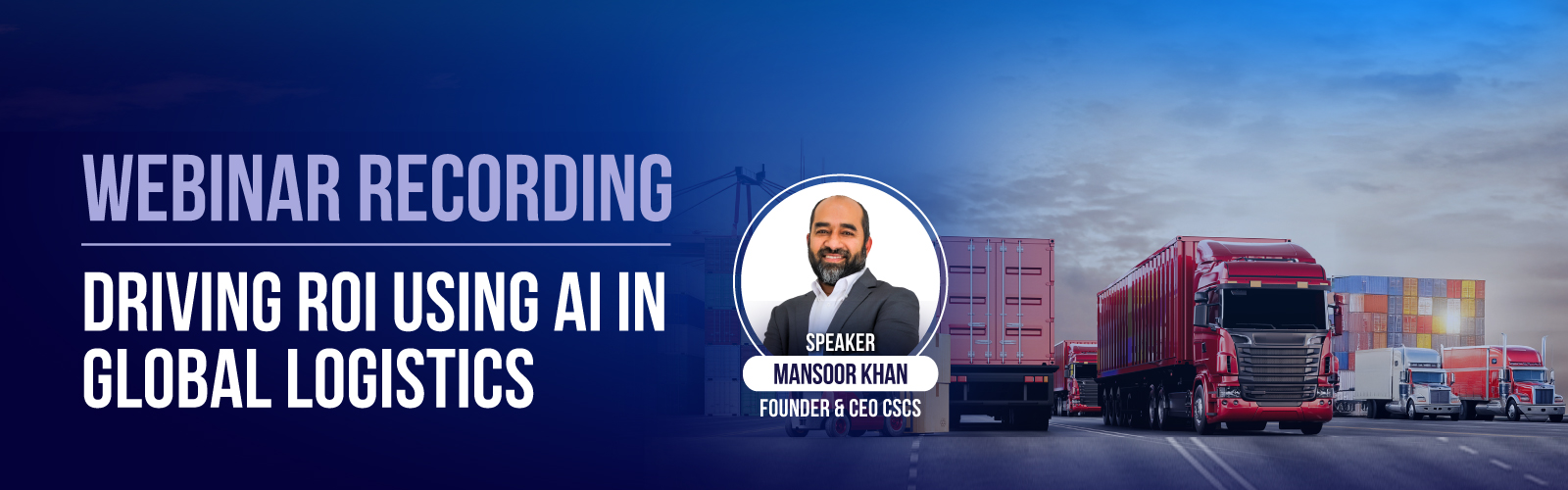 Driving ROI Using AI in Global Logistics Full Recording - CSCS